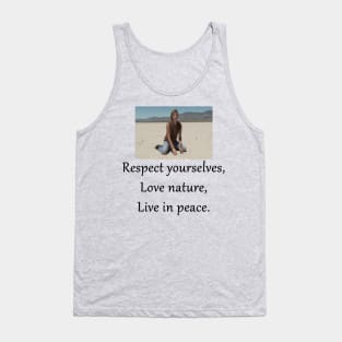 Respect Yourselves, Love Nature, Live in Peace Tank Top